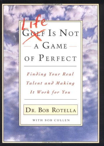 Beispielbild fr Life Is Not a Game of Perfect : Finding Your Real Talent and Making It Work for You zum Verkauf von Better World Books