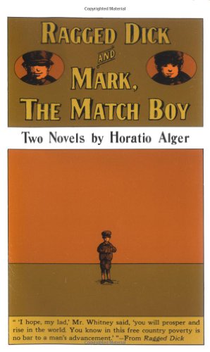 Imagen de archivo de Ragged Dick and Mark, the Match Boy: Two Novels by Horatio Alger a la venta por ThriftBooks-Dallas