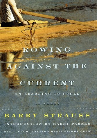 9780684843216: Rowing against the Current: On Learning to Scull at Forty