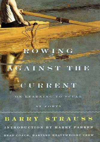 9780684843216: Rowing Against the Current: On Learning to Scull at Forty