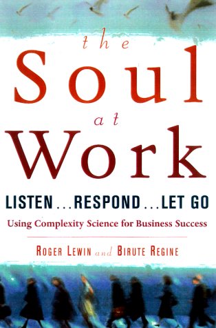 9780684843841: The Soul at Work: Listen...Respond...Let Go : Embracing Complexity Science for Business Success