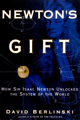 Beispielbild fr Newton's Gift : How Sir Isaac Newton Unlocked the System of the World zum Verkauf von Better World Books