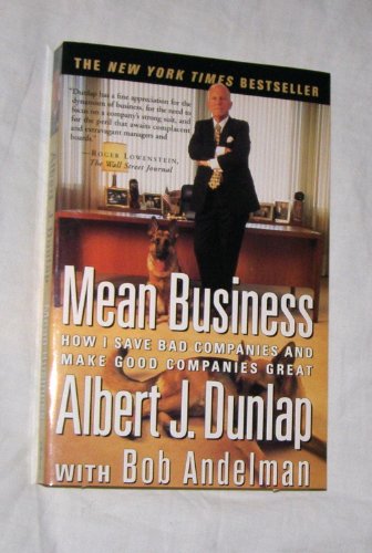 Imagen de archivo de Mean Business : How I Save Bad Companies and Make Good Companies Great a la venta por Better World Books