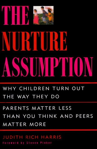 Imagen de archivo de The NURTURE ASSUMPTION: WHY CHILDREN TURN OUT THE WAY THEY DO a la venta por Jenson Books Inc