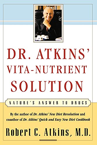 Beispielbild fr Dr. Atkins' Vita-Nutrient Solution: Nature's Answer to Drugs zum Verkauf von SecondSale