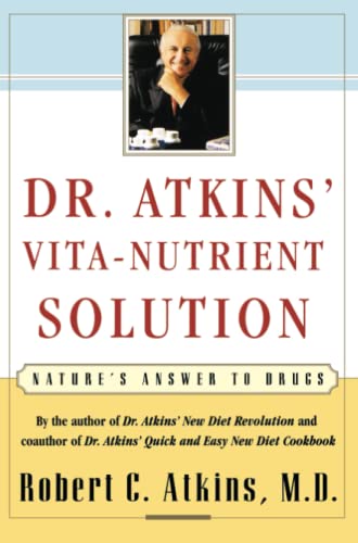 Imagen de archivo de Dr. Atkins' Vita-Nutrient Solution: Nature's Answer to Drugs a la venta por Orion Tech