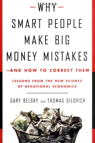 Beispielbild fr Why Smart People Make Big Money Mistakes - And How to Correct Them : Lessons from the New Science of Behavioral Economics zum Verkauf von Better World Books