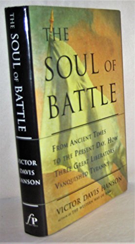 Stock image for The Soul of Battle: From Ancient Times to the Present Day, Three Great Liberators Vanquished Tyranny for sale by BooksRun