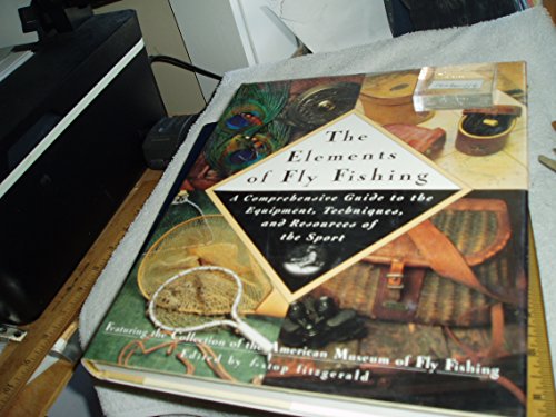 Stock image for The Elements of Fly Fishing: A Comprehensive Guide to the Equipment, Techniques, and Resources of the Sport for sale by ThriftBooks-Dallas