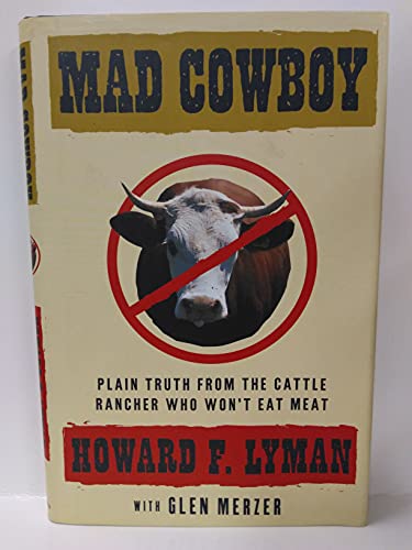 9780684845166: Mad Cowboy: Plain Truth from the Cattle Rancher Who Won't Eat Meat