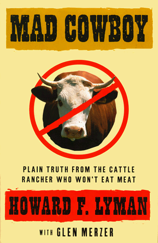 9780684845166: Mad Cowboy: Plain Truth from the Cattle Rancher Who Won't Eat Meat