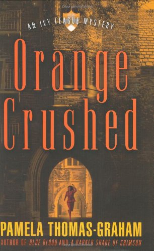 Beispielbild fr Orange Crushed: An Ivy League Mystery (Ivy League Mysteries) zum Verkauf von Wonder Book