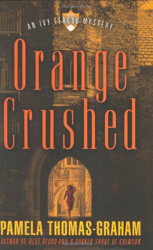 Imagen de archivo de Orange Crushed: An Ivy League Mystery (Ivy League Mysteries) a la venta por Wonder Book