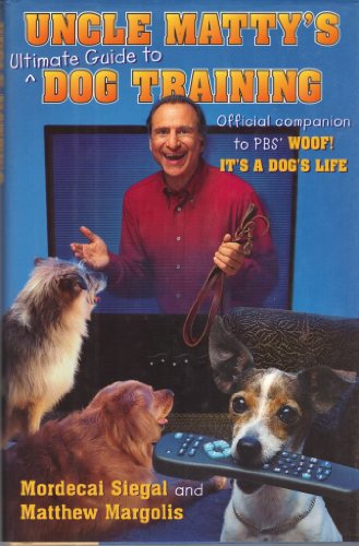 Imagen de archivo de Uncle Matty's Ultimate Guide to Dog Training: The Woof Papers a la venta por SecondSale