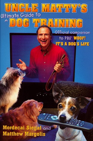 Stock image for Uncle Matty's Ultimate Guide to Dog Training: The Woof Papers for sale by SecondSale