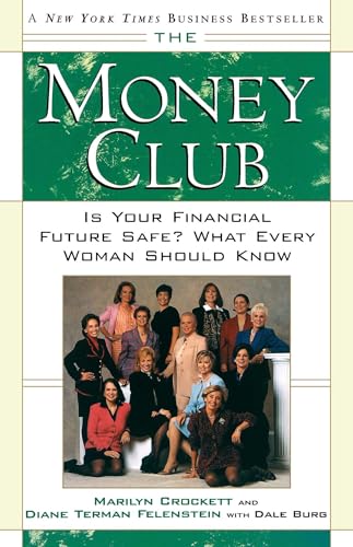 Imagen de archivo de The Money Club: Is Your Financial Future Safe? What Every Woman Should Know a la venta por SecondSale