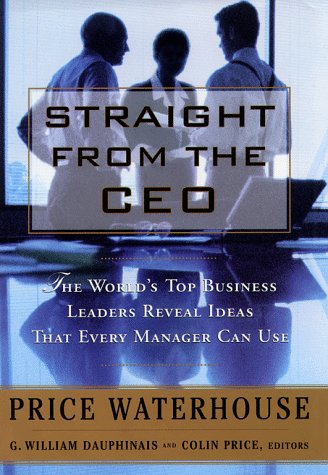 Stock image for Straight from the CEO: The World's Top Leaders Reveal Ideas That Every Manager Can Use for sale by SecondSale
