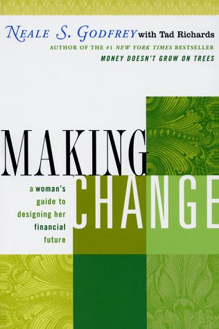 Beispielbild fr Making Change: A Woman's Guide to Designing Her Financial Future zum Verkauf von Wonder Book
