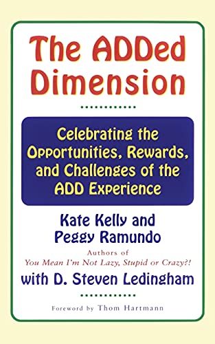 Imagen de archivo de The ADDED DIMENSION: CELEBRATING THE OPPORTUNITIES, REWARDS, AND CHALLENGES OF THE ADD EXPERIENCE a la venta por Wonder Book