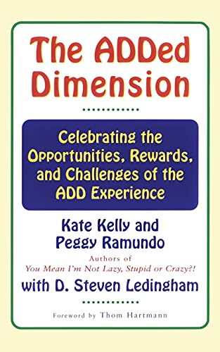 9780684846293: The ADDED DIMENSION: CELEBRATING THE OPPORTUNITIES, REWARDS, AND CHALLENGES OF THE ADD EXPERIENCE