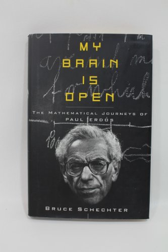 9780684846354: My Brain Is Open: The Mathematical Journeys of Paul Erdos