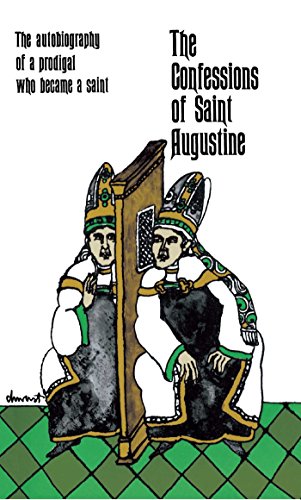Beispielbild fr The Confessions of Saint Augustine : The Autobiography of a Prodigal Who Became a Saint zum Verkauf von Better World Books