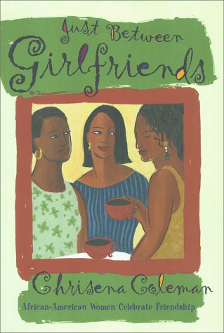 

Just Between Girlfriends: African-american Women Celebrate Friendship [signed]