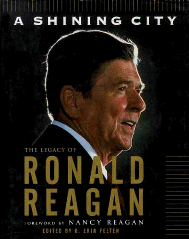 9780684846781: A Shining City: The Legacy of Ronald Reagan