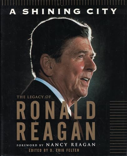 Stock image for A SHINING CITY: THE LEGACY OF RONALD REAGAN for sale by Wonder Book