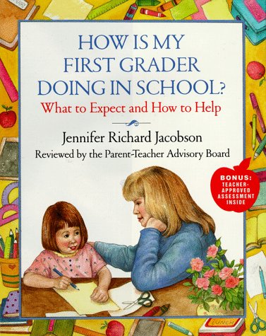Stock image for HOW IS MY FIRST GRADER DOING IN SCHOOL?: What to Expect and How to Help for sale by Wonder Book