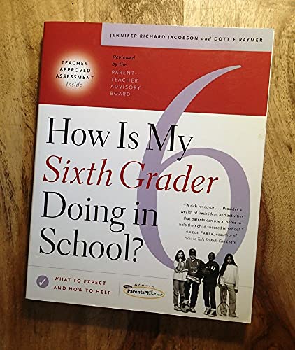 Imagen de archivo de How Is My Sixth Grader Doing in School?: What to Expect and How to Help a la venta por SecondSale