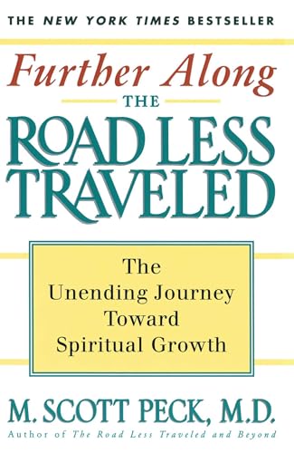 Stock image for Further Along the Road Less Traveled: The Unending Journey Towards Spiritual Growth for sale by SecondSale