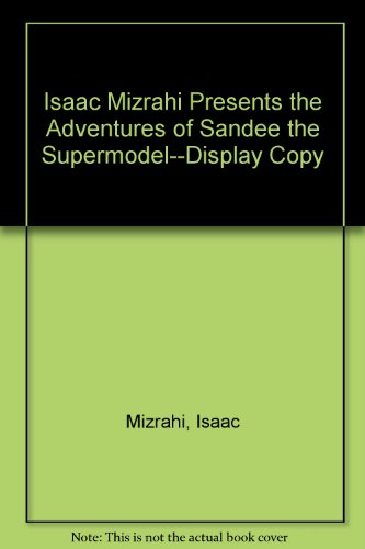 Isaac Mizrahi Presents the Adventures of Sandee the Supermodel--Display Copy (9780684847276) by Mizrahi, Isaac