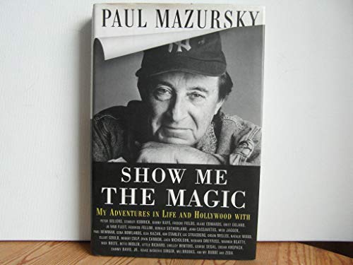 Beispielbild fr SHOW ME THE MAGIC: My Adventures in Life and Hollywood with Peter Sellers, Stanley Kubrick, Danny Kaye, Freddie Fields, Blake Edwards, Britt Ekland, Jo Van Fleet, Federico Fellini, Donald Sutherland, John Cassavetes, Mick Jagger, Paul Newman, Gena Rowlands, Elia Kazan, Kim Mazursky, Paul zum Verkauf von Aragon Books Canada