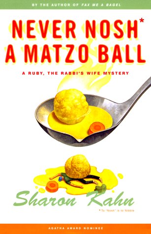 Imagen de archivo de Never Nosh A Matzo Ball: A Ruby the Rabbi's Wife Mystery (Ruby, the Rabbi's Wife Mysteries) a la venta por SecondSale