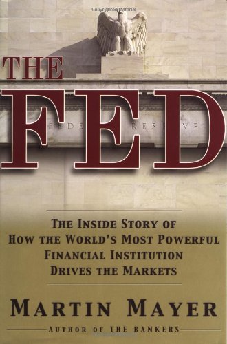Imagen de archivo de The Fed: The Inside Story of the World's Most Powerful Financial Institution Drives The Markets a la venta por Elefante de los Libros