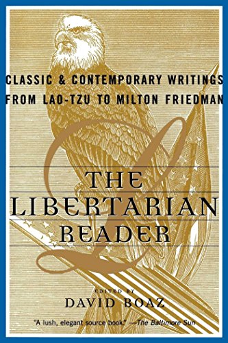Imagen de archivo de The Libertarian Reader : Classic and Contemporary Writings from Lao-Tzu to Milton Friedman a la venta por Better World Books