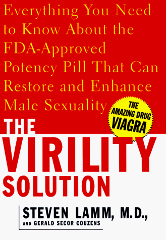Beispielbild fr The Virility Solution : Everything You Need to Know about Viagra, the Potency Pill That Can Restore and Enhance Male Sexuality zum Verkauf von Better World Books