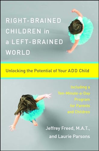 9780684847931: Right-Brained Children in a Left-Brained World: Unlocking the Potential of Your ADD Child