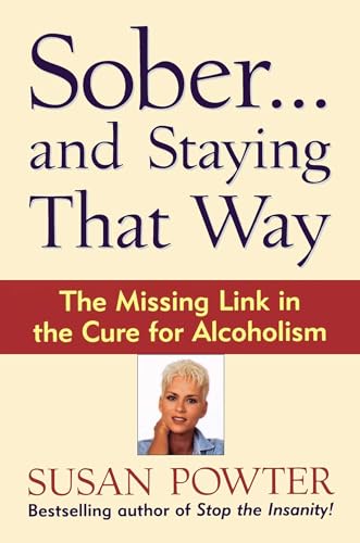 Beispielbild fr Sober.and Staying That Way: The Missing Link in The Cure for Alcoholism zum Verkauf von Wonder Book