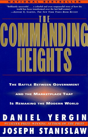Stock image for The Commanding Heights: the Battle Between Government & the Marketplace That Is Remaking the Modern World for sale by Wonder Book