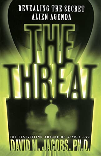 Beispielbild fr The Threat: Revealing the Secret Alien Agenda zum Verkauf von WorldofBooks