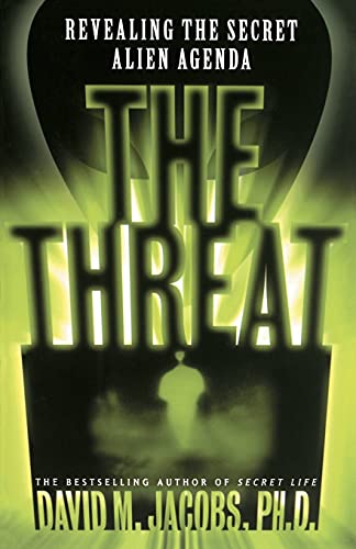 The THREAT: Revealing the Secret Alien Agenda