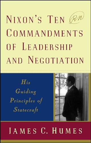 Imagen de archivo de Nixon's Ten Commandments of Leadership and Negotiation : His Guiding Priciples of Statecraft a la venta por Better World Books: West