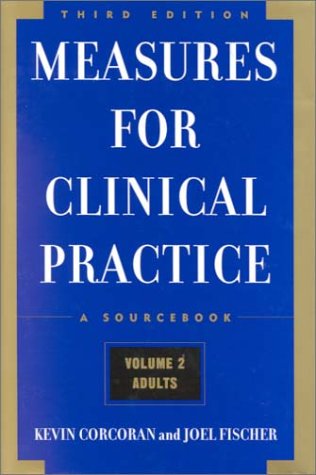 Measures for Clinical Practice: A Sourcebook, Volume 2, Adults (9780684848310) by Corcoran, Kevin; Fischer, Joel