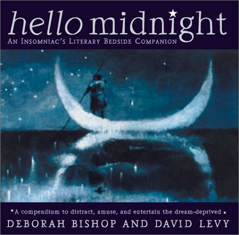 Beispielbild fr Hello Midnight : The Insomniac's Literary Bedside Companion zum Verkauf von Better World Books