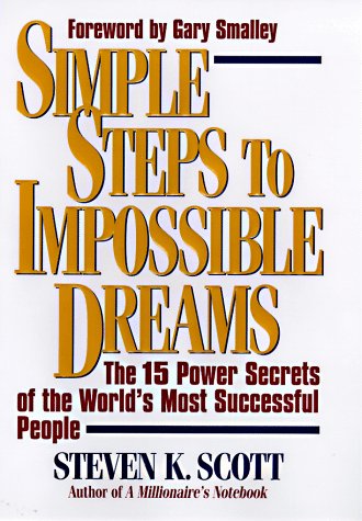 Beispielbild fr Simple Steps to Impossible Dreams: The 15 Power Secrets of the World's Most Successful People zum Verkauf von Wonder Book