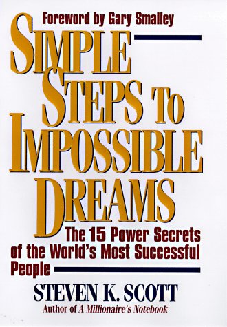 Stock image for Simple Steps to Impossible Dreams: The 15 Power Secrets of the World's Most Successful People for sale by Wonder Book