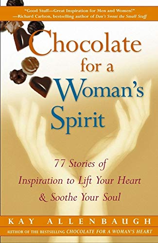 Imagen de archivo de Chocolate for a Woman's Spirit: 77 Stories of Inspiration to Life Your Heart and Sooth Your Soul a la venta por Gulf Coast Books