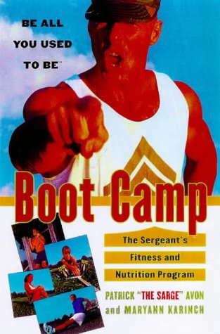 Stock image for Boot Camp: Be All You Used to Be The Sergeant's Fitness and Nutrition Program for sale by SecondSale